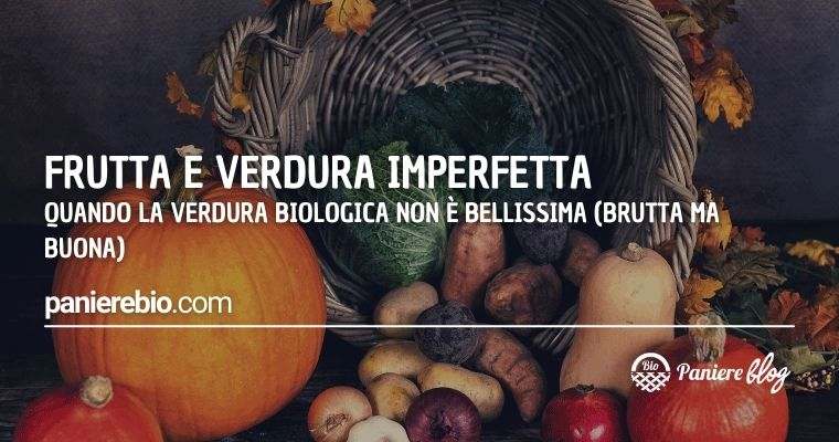 Quando la frutta e la verdura hanno delle imperfezioni ma sono buonissime
