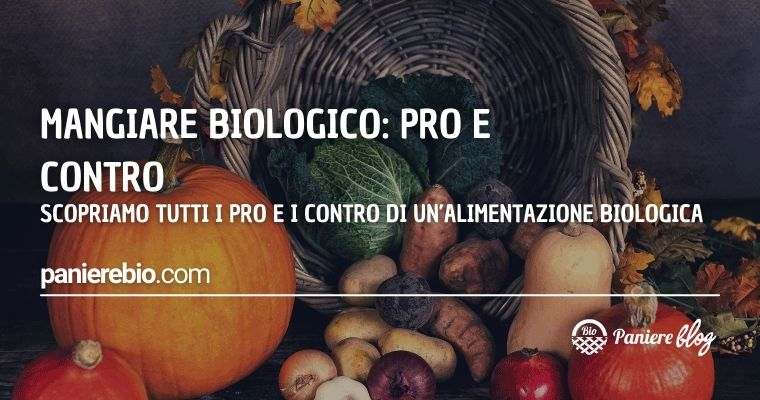 I vantaggi e svantaggi dell'alimentazione biologica