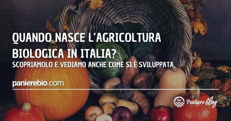 L'agricoltura bio in Italia quando è nata?