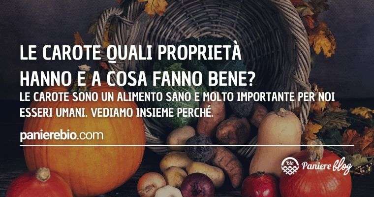 A cosa fanno bene le carote: quali sono le proprietà?