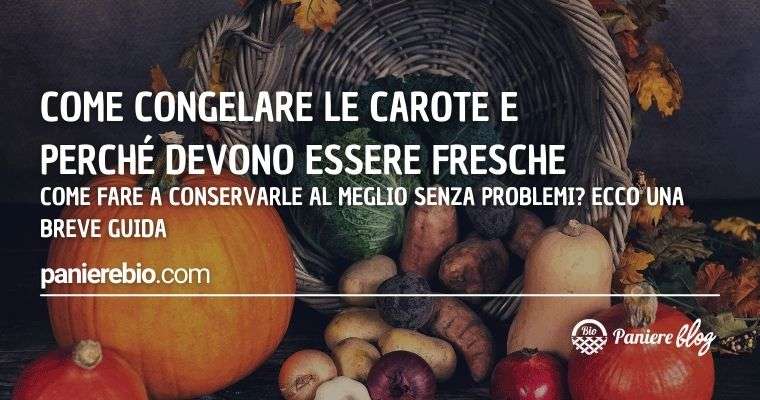 Breve guida per congelare le carote "fresche".