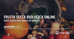Dove acquistare frutta secca bio online, di qualità
