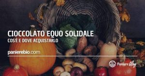 Che cosa è il cioccolato equo solidale?