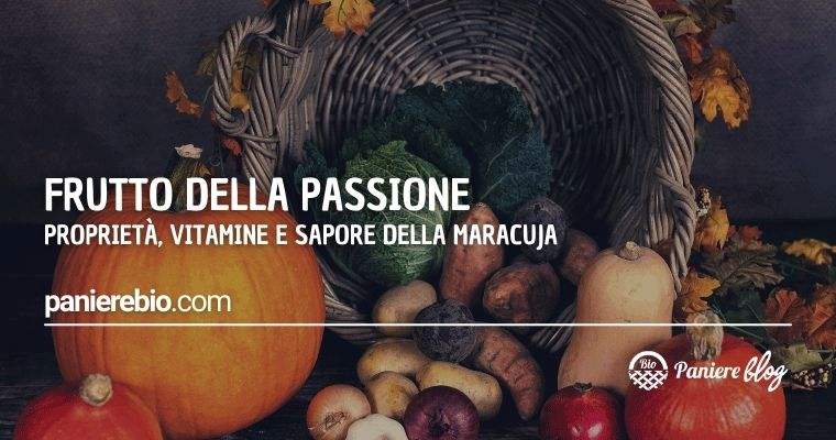 Le proprietà, vitamine e sapore del frutto della passione